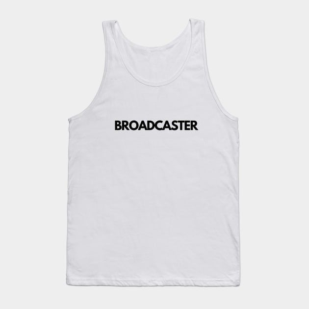 Broadcaster Tank Top by The Journalist